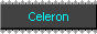 Celeron